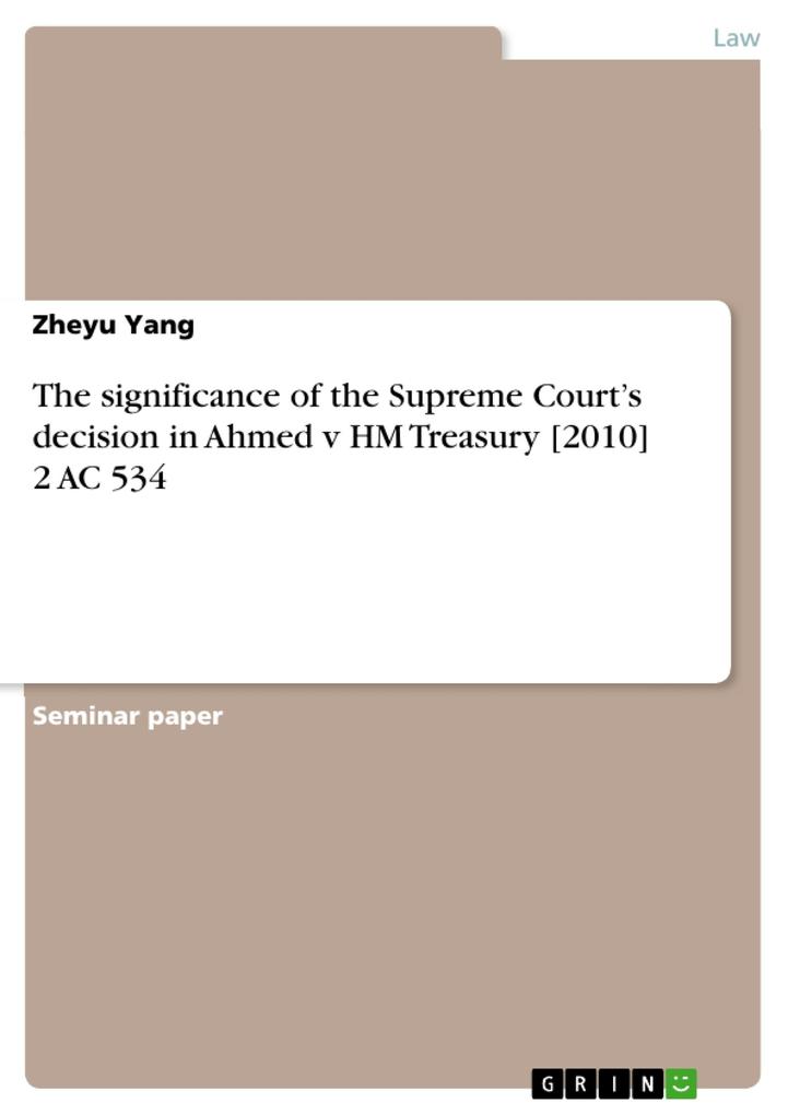 The significance of the Supreme Court‘s decision in Ahmed v HM Treasury [2010] 2 AC 534