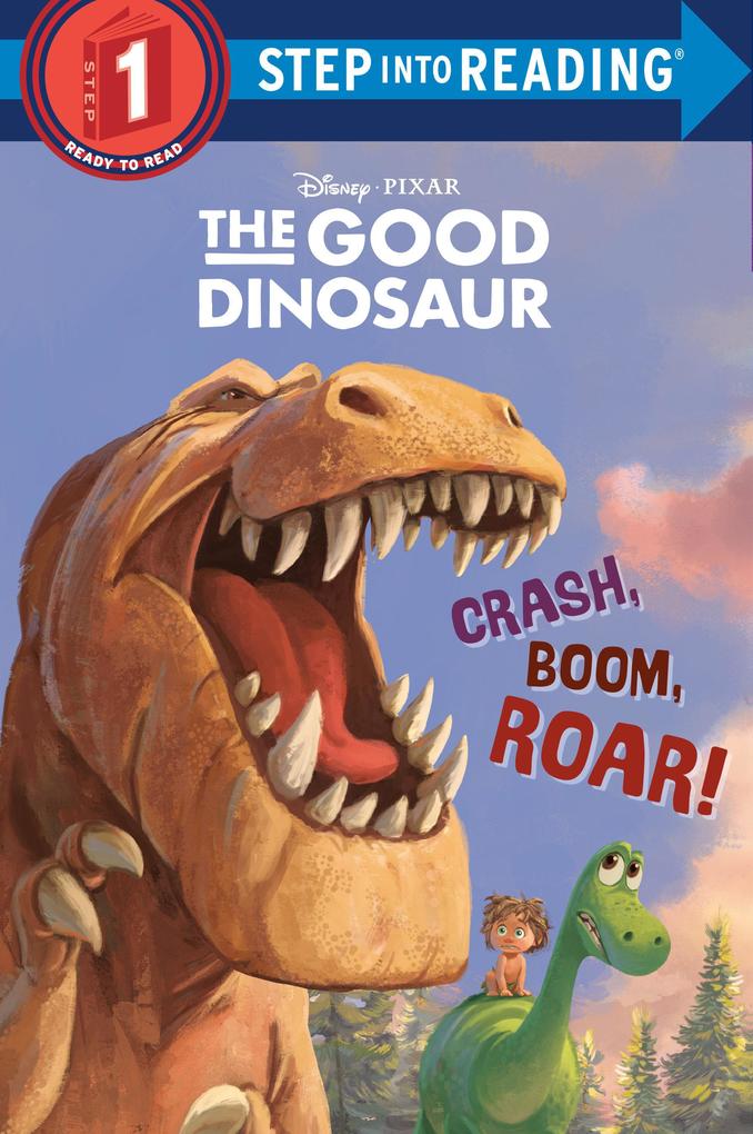 Crash Boom Roar! (Disney/Pixar the Good Dinosaur)