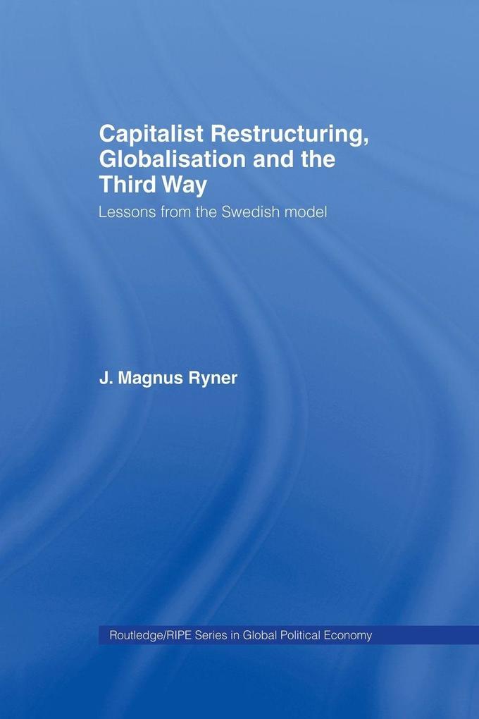 Capitalist Restructuring Globalization and the Third Way