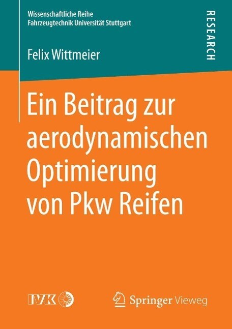 Ein Beitrag zur aerodynamischen Optimierung von Pkw Reifen - Felix Wittmeier