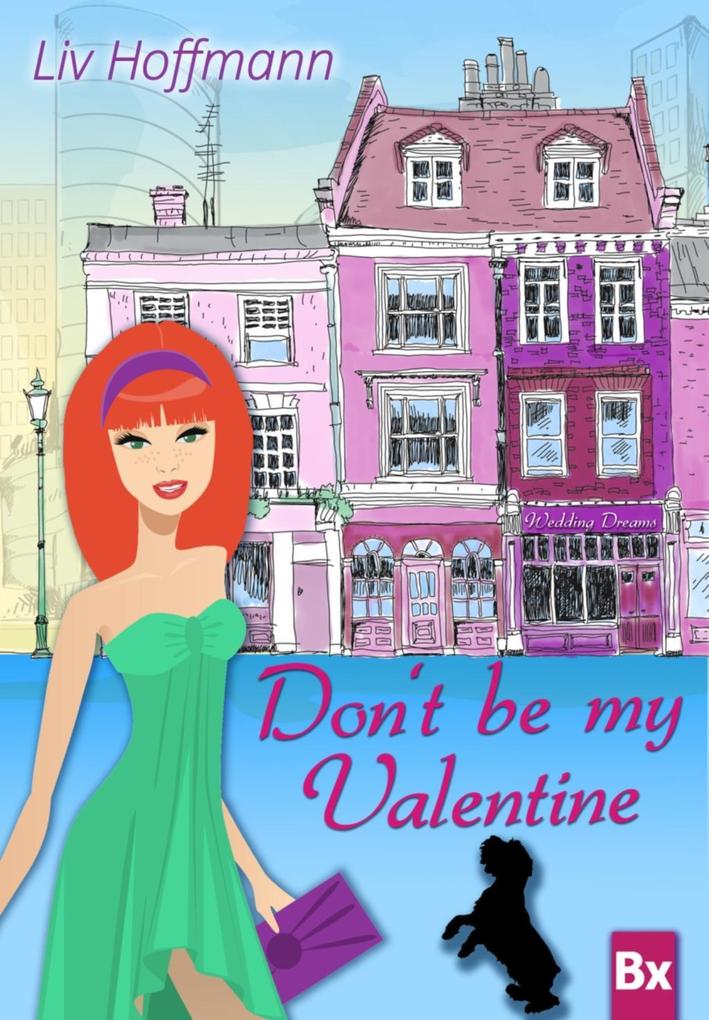 Dont be my Valentine