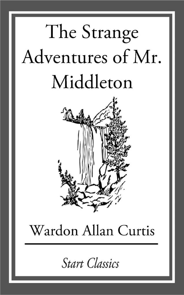The Strange Adventures of Mr. Middlet