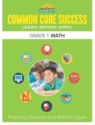 Common Core Success Grade 1 Math: Preparing Students for a Brilliant Future
