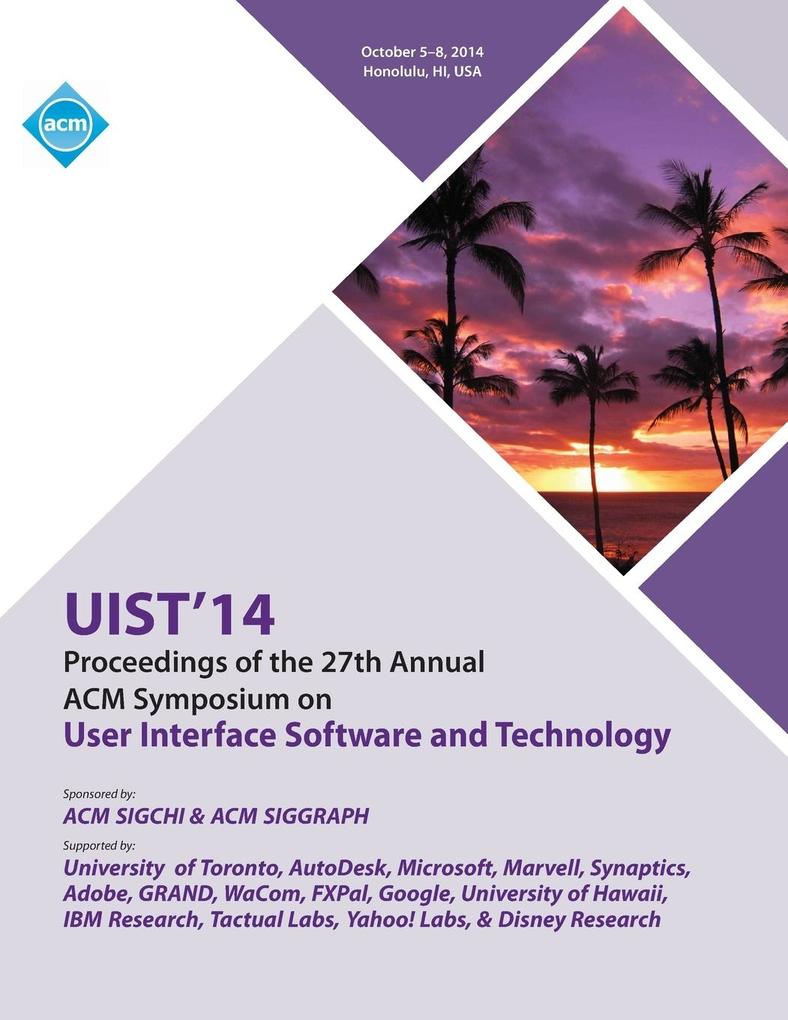 UIST 14 27th ACM User Interface Software and Technology Symposium