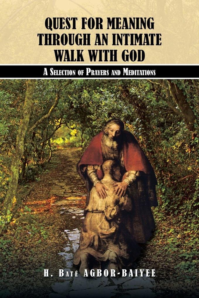 QUEST FOR MEANING THROUGH AN INTIMATE WALK WITH GOD