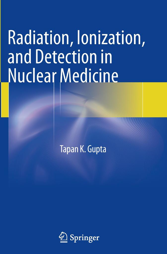 Radiation Ionization and Detection in Nuclear Medicine