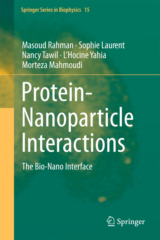 Protein-Nanoparticle Interactions - Sophie Laurent/ Morteza Mahmoudi/ Masoud Rahman/ Nancy Tawil/ L'Hocine Yahia