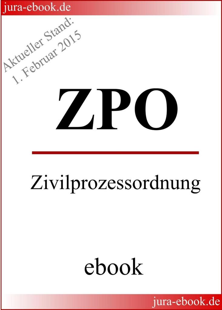 ZPO - Zivilprozessordnung - Aktueller Stand: 1. Februar 2015