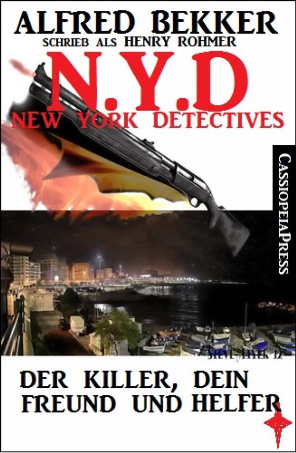 Henry Rohmer N.Y.D. - Der Killer dein Freund und Helfer (New York Detectives)
