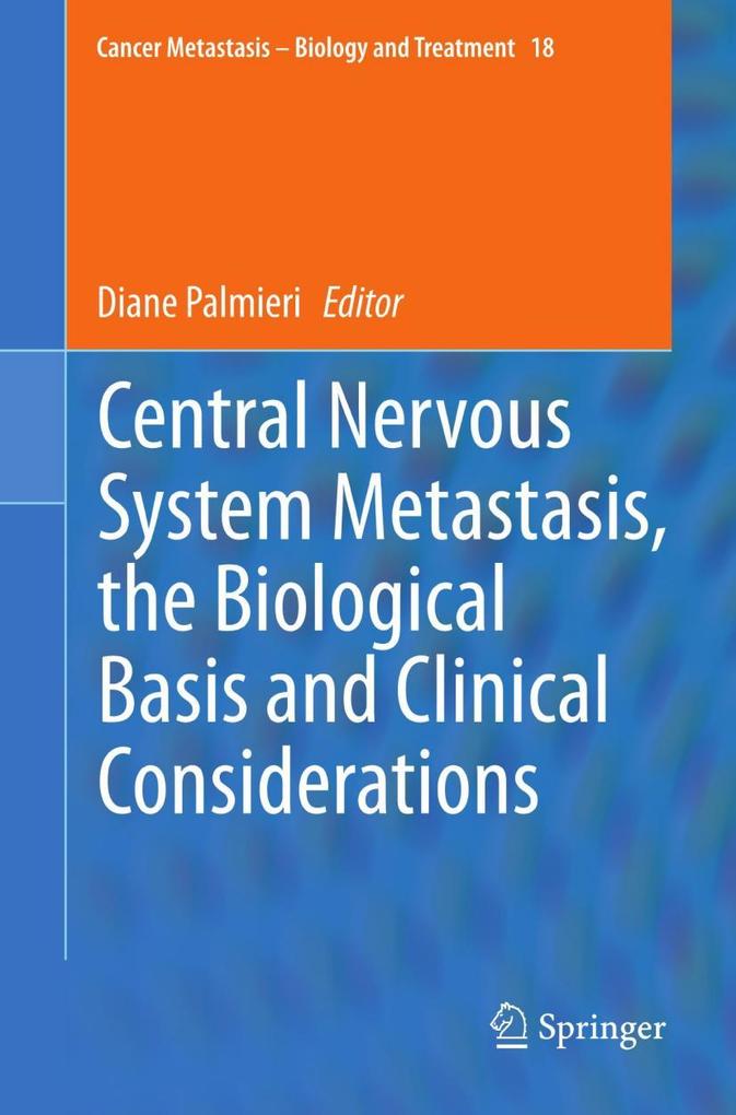 Central Nervous System Metastasis the Biological Basis and Clinical Considerations
