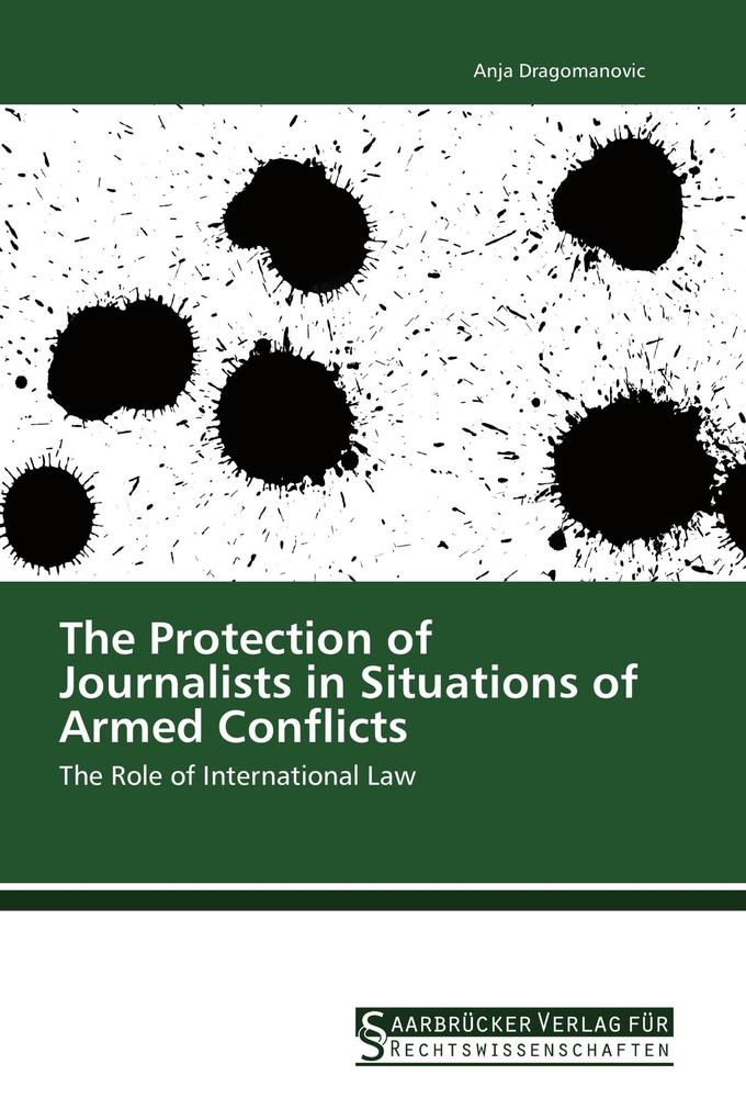 The Protection of Journalists in Situations of Armed Conflicts