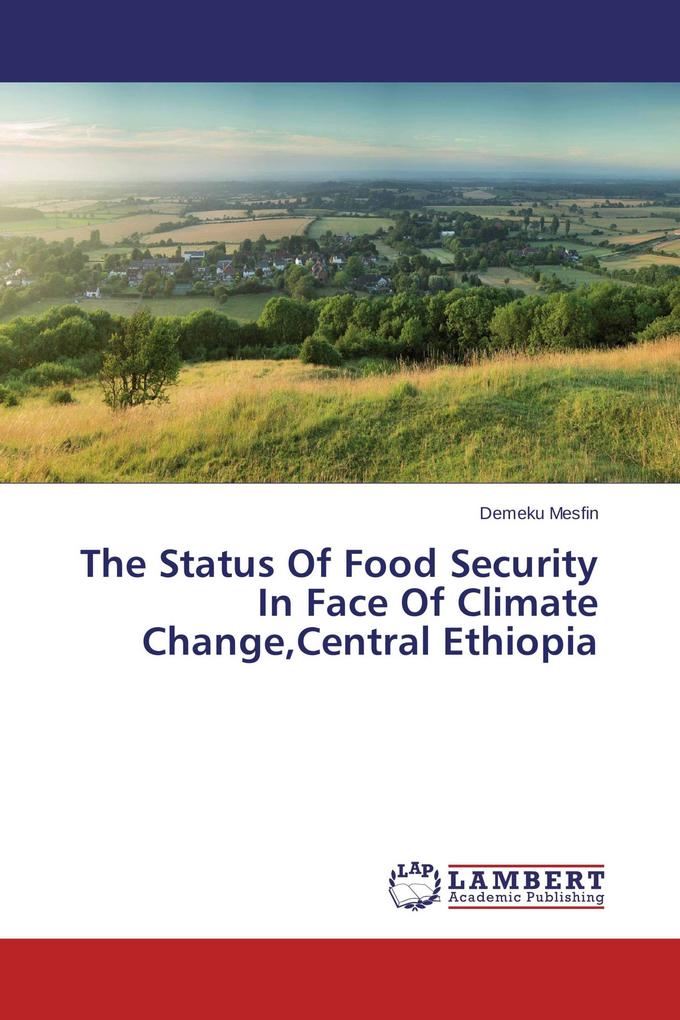 The Status Of Food Security In Face Of Climate ChangeCentral Ethiopia
