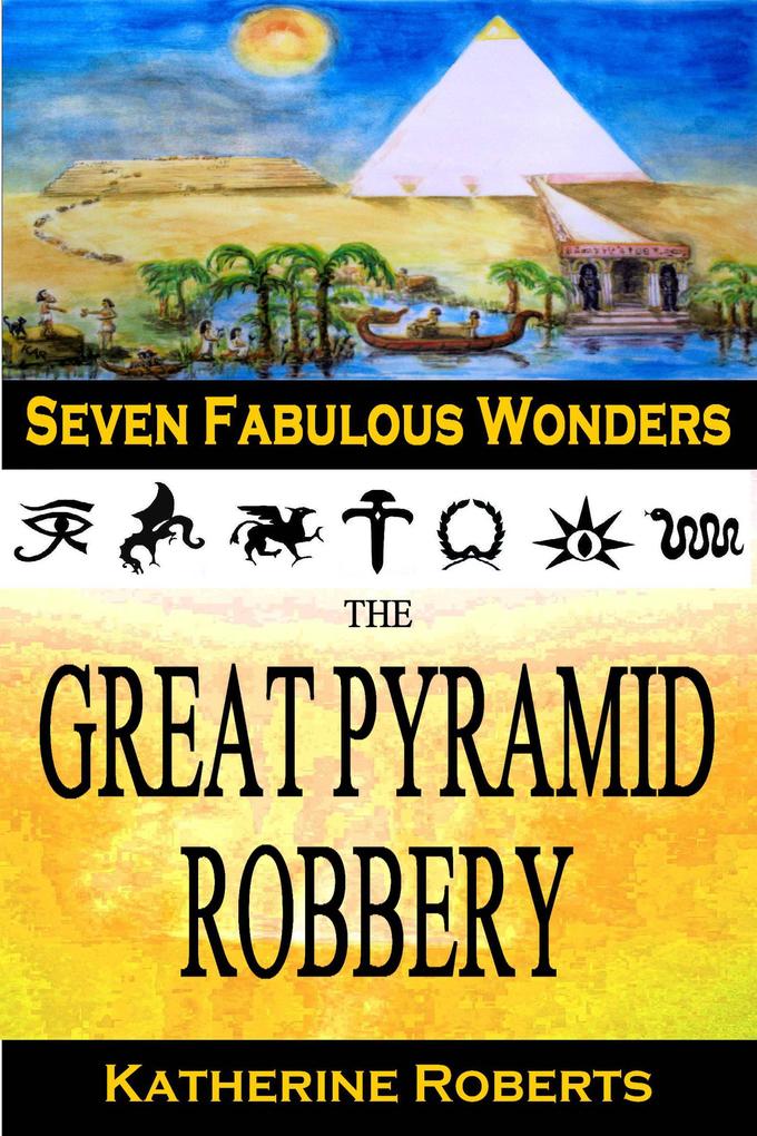The Great Pyramid Robbery (Seven Fabulous Wonders #1)