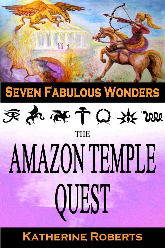 The Amazon Temple Quest (Seven Fabulous Wonders #3)