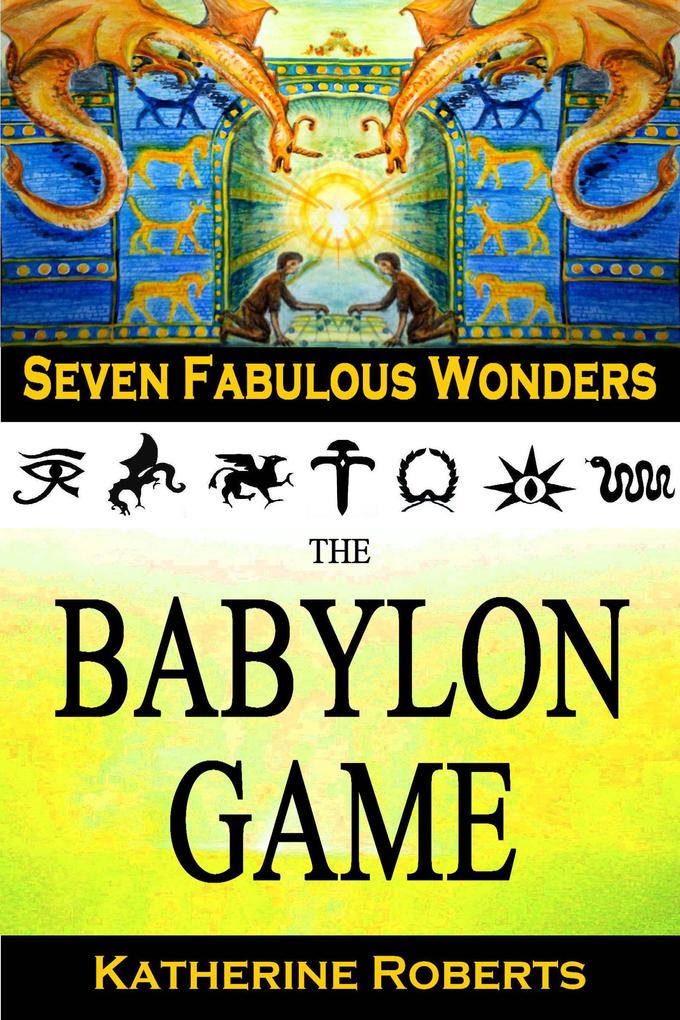 The Babylon Game (Seven Fabulous Wonders #2)