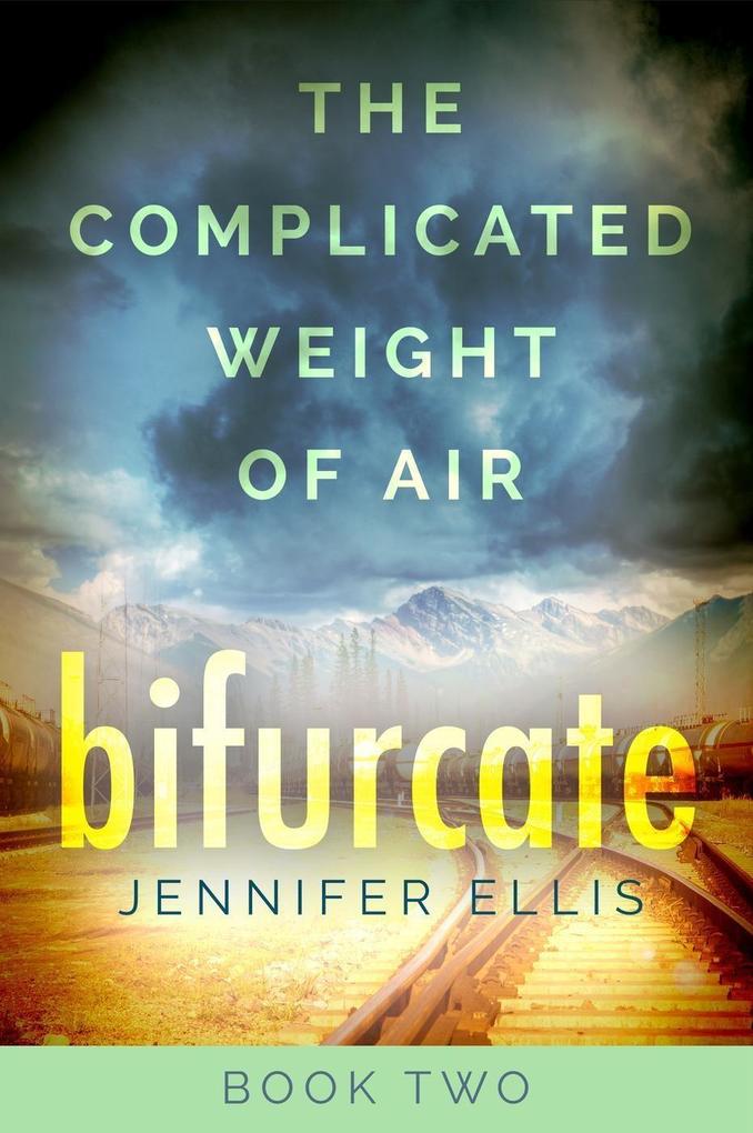 Bifurcate (The Complicated Weight of Air #2)