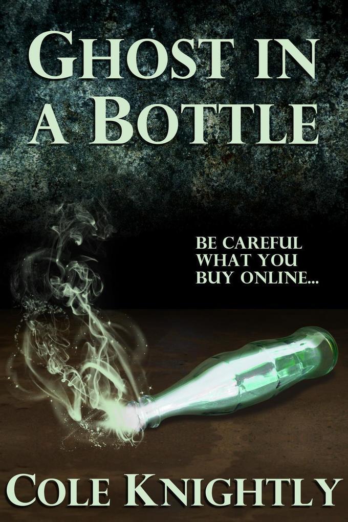 Ghost in a Bottle