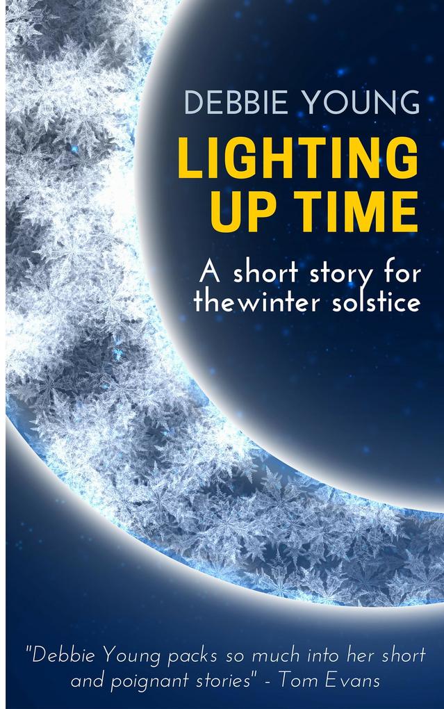 Lighting Up Time: A Short Story for the Winter Solstice (Single Short Story #1)