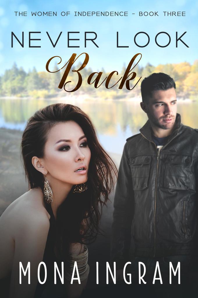 Never Look Back (The Women of Independence #3)