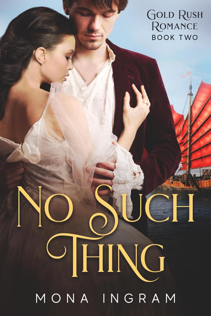 No Such Thing (Gold Rush Romances #2)