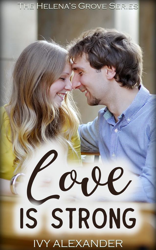 Love Is Strong (The Helena‘s Grove Series #4)