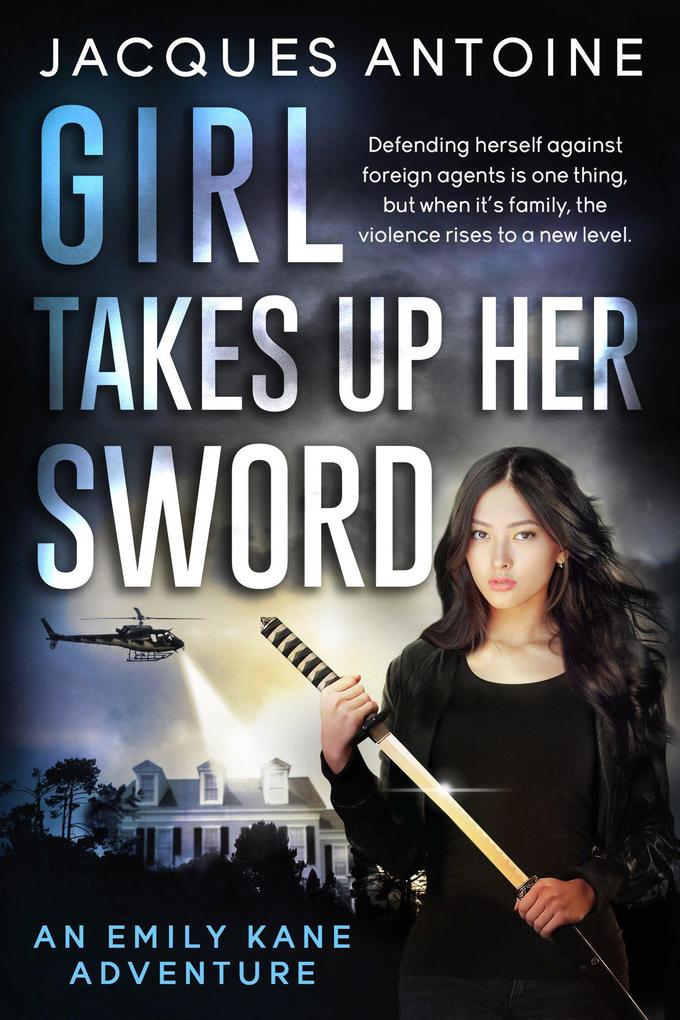 Girl Takes Up Her Sword (An Emily Kane Adventure #3)