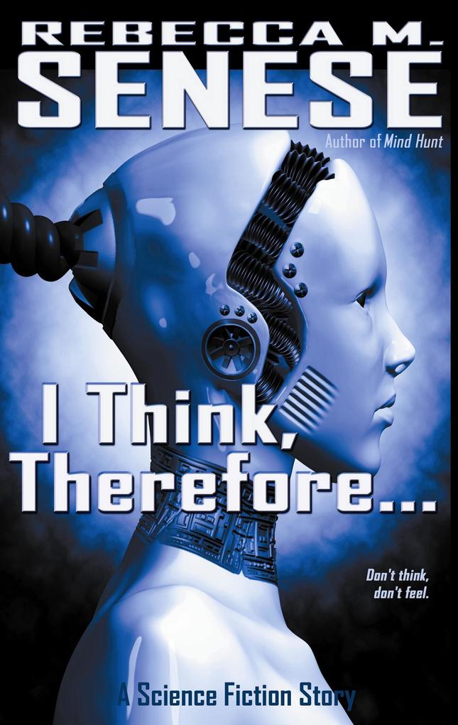 I Think Therefore...: A Science Fiction Story
