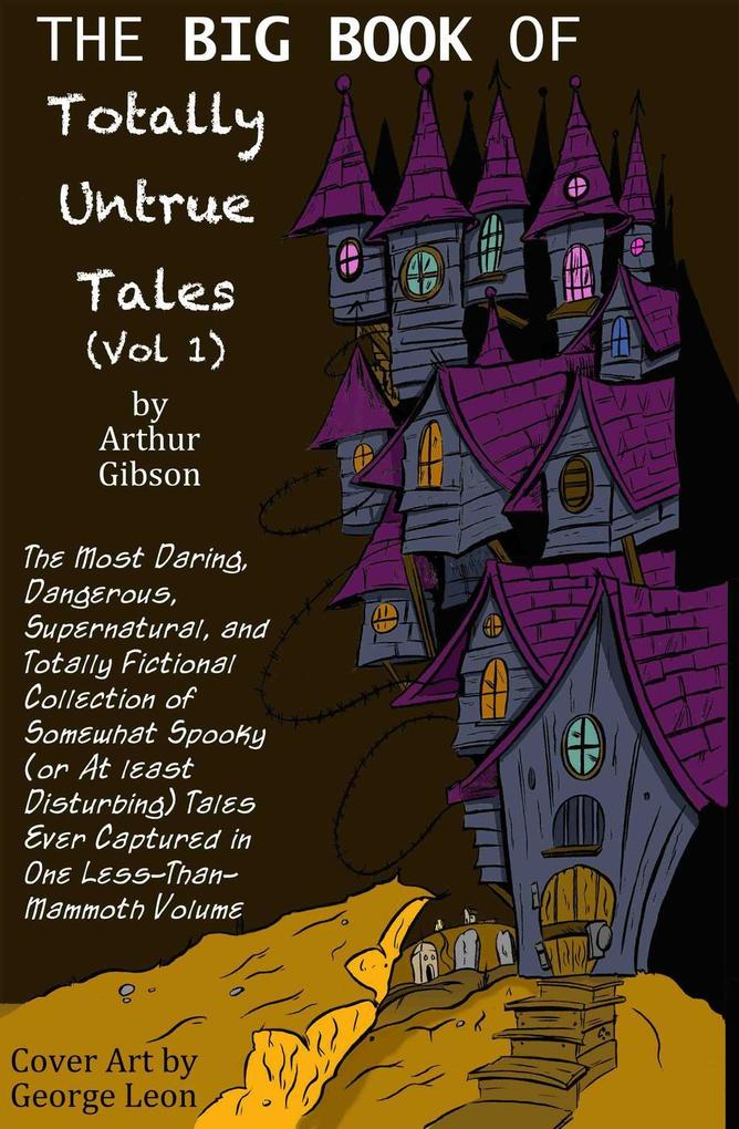 Spooky Shorts (The Big Book of Totally Untrue Tales #1)