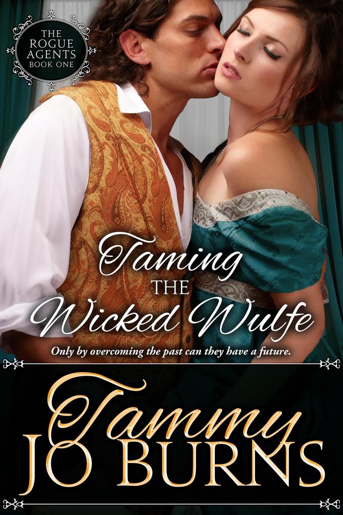 Taming the Wicked Wulfe (The Rogue Agents #1)