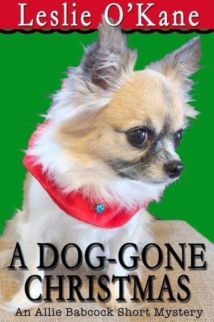 A Dog-Gone Christmas (Short Story Featuring Allie Babcock #1)