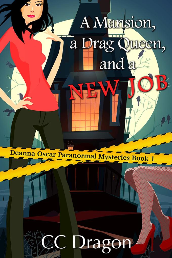 A Mansion A Drag Queen And A New Job (Deanna  Paranormal Mystery #1)