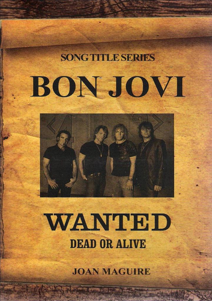 Bon Jovi- Wanted Dead Or Alive (Song Title Series #1)