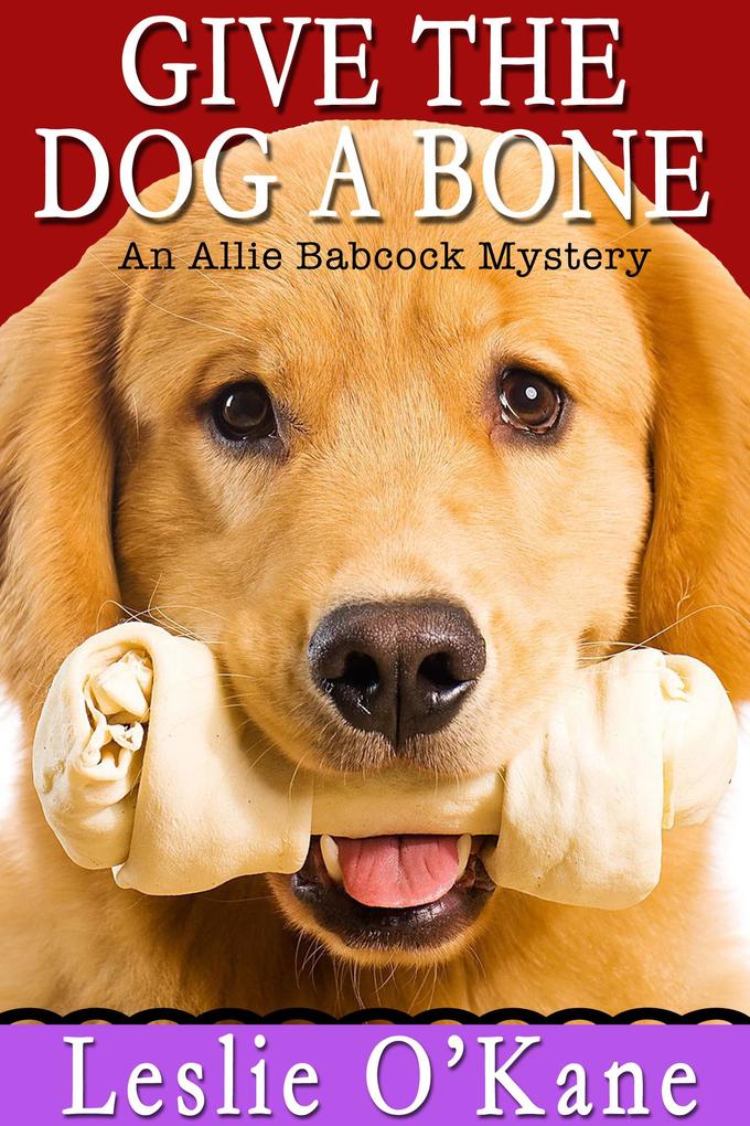 Give the Dog a Bone (Allie Babcock Mysteries #3)