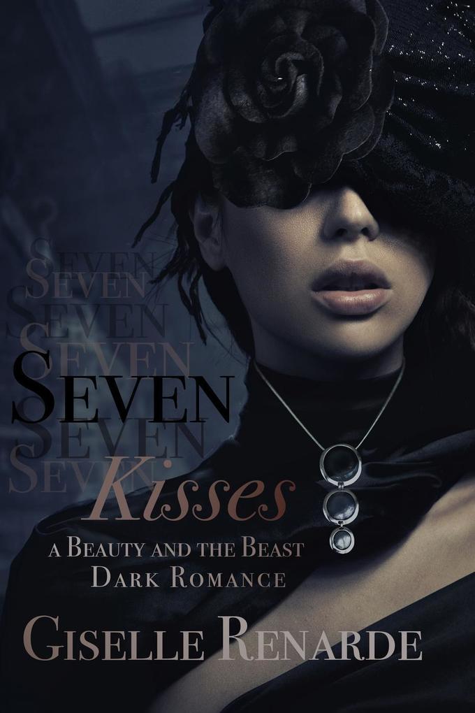 Seven Kisses: A Beauty and the Beast Dark Romance