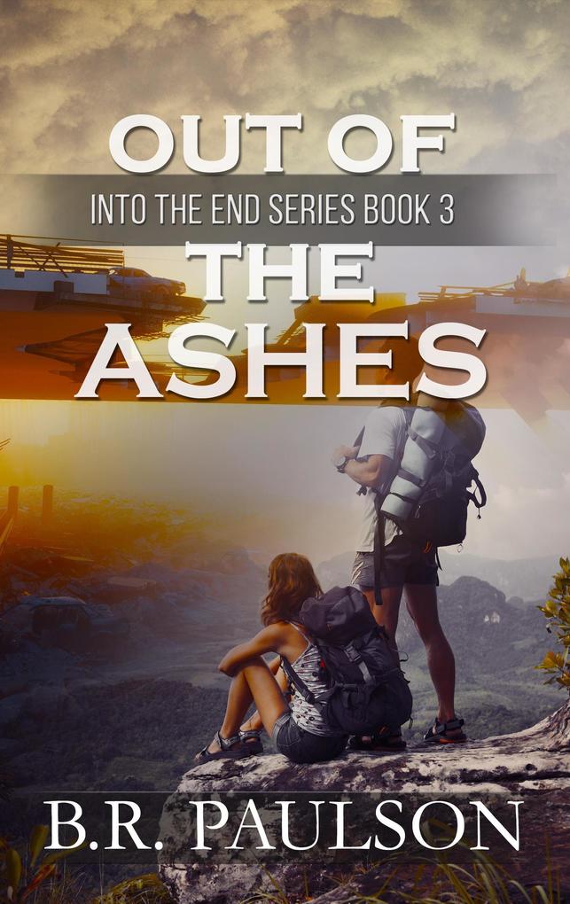 Out of the Ashes (Into the End #3)