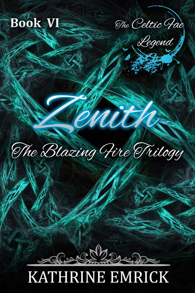 Blazing Fire Trilogy - Zenith (Celtic Fae Legend #6)