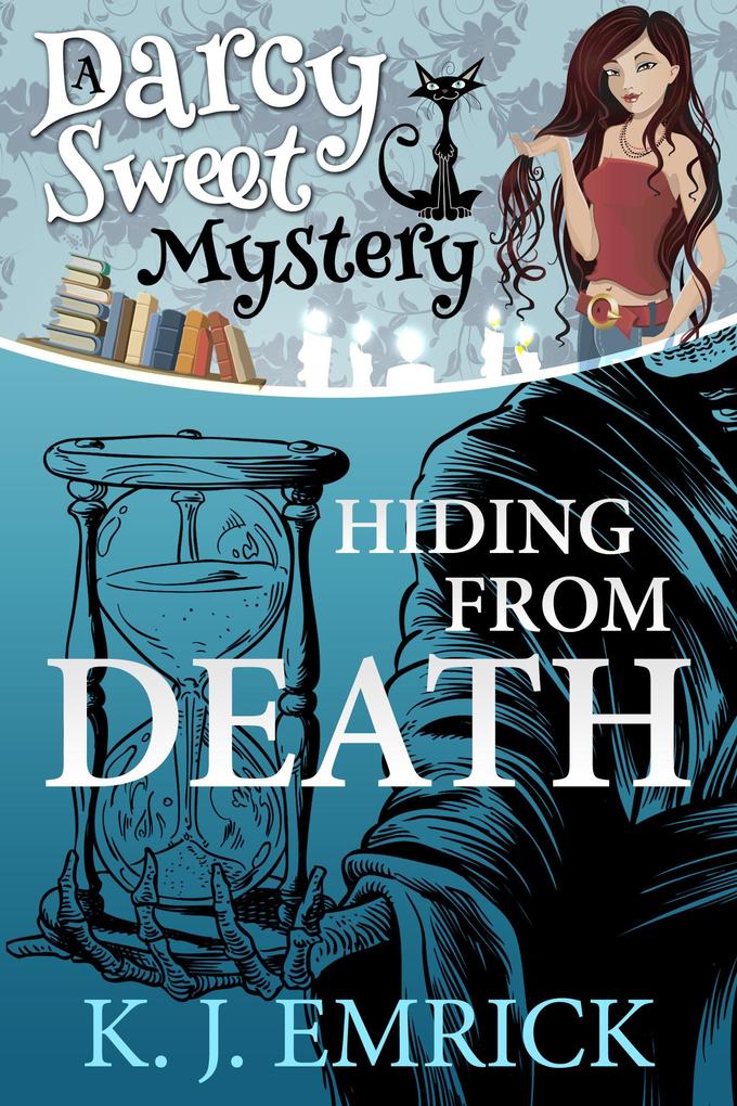 Hiding From Death (A Darcy Sweet Cozy Mystery #6)