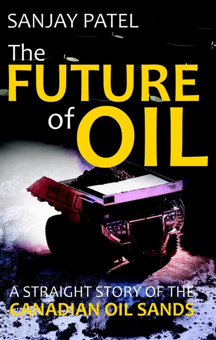 The FUTURE of OIL (A straight story of Canadian Oil Sands)