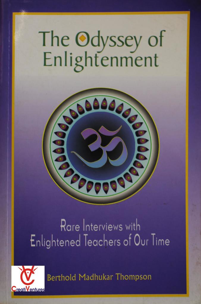 The Odyssey of Enlightenment: Rare Interviews with Enlightened Teachers of Our Time (Enlightenment Series #6)