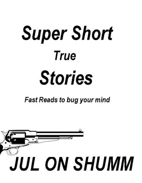 Super Short True Stories (Super Short Stories #1)