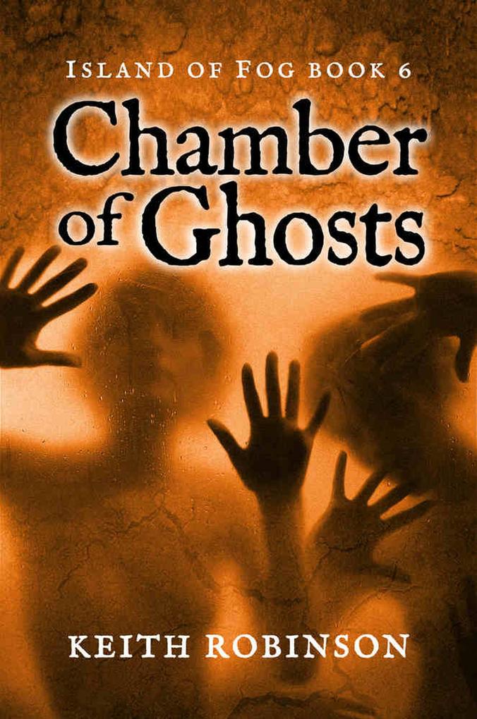 Chamber of Ghosts (Island of Fog #6)