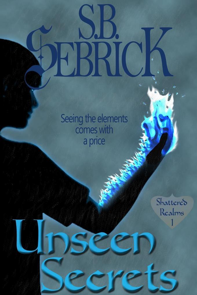 Unseen Secrets (Shattered Realms #1)