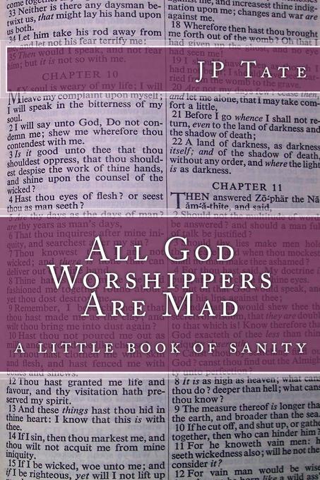 All God Worshippers Are Mad: a little book of sanity