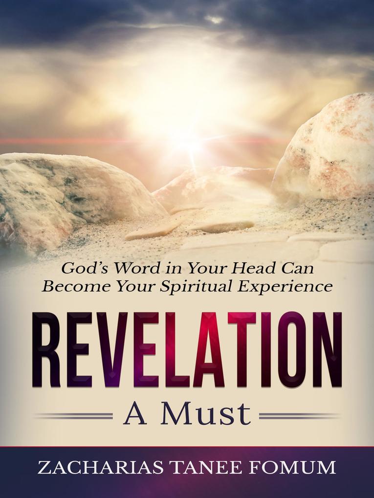 Revelation: A Must! (Practical Helps For The Overcomers #12)