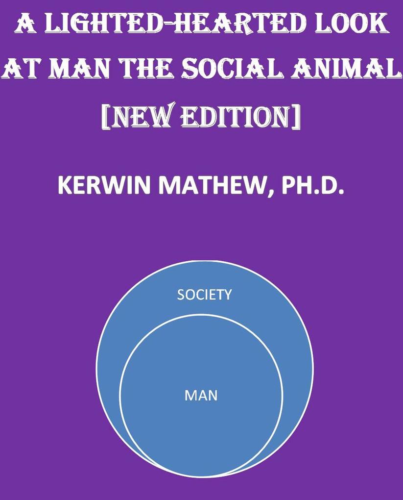 A Light-Hearted Look At Man The Social Animal [New Edition]