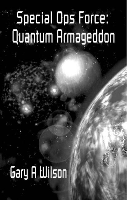 Special Ops Force: Quantum Armageddon (Defense Force Series #4)