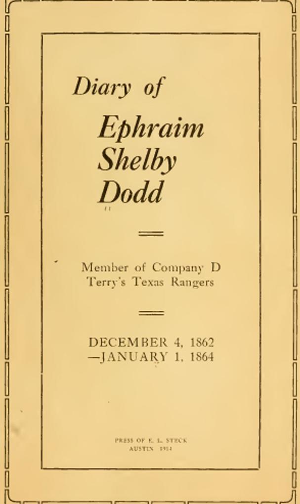 Diary of Ephraim Shelby Dodd; 1862-1864: Terry‘s Texas Rangers; Company D; 8th Texas Cavalry Regiment (Civil War Texas Ranger & Cavalry #1)