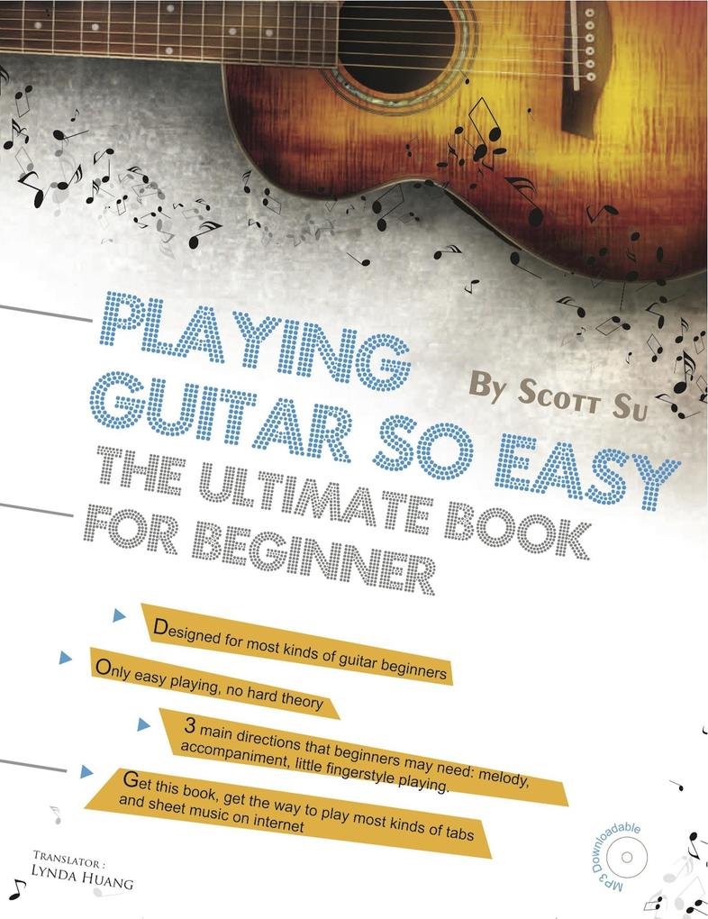Playing Guitar So Easy: The Ultimate Book For Beginner