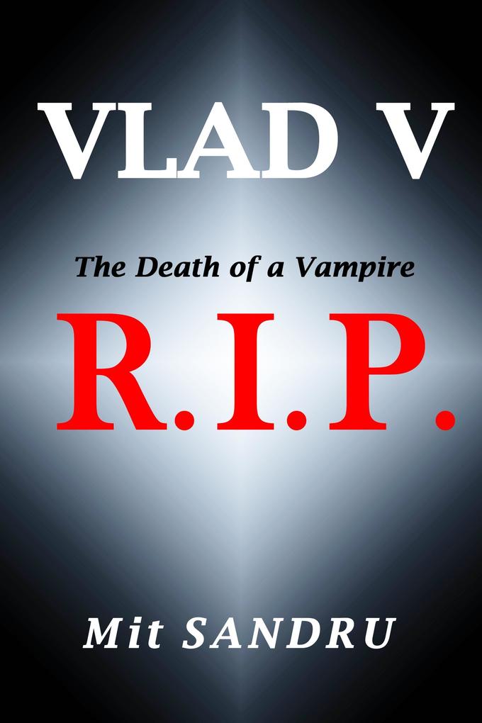 R.I.P. The Death of a Vampire (Vlad V #2)