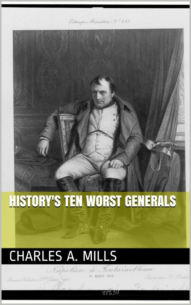 History‘s Ten Worst Generals